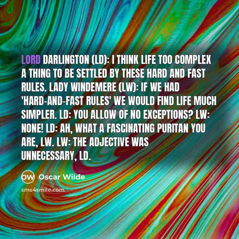 “Lord Darlington (LD): I think life too complex a thing…” quote by Oscar Wilde