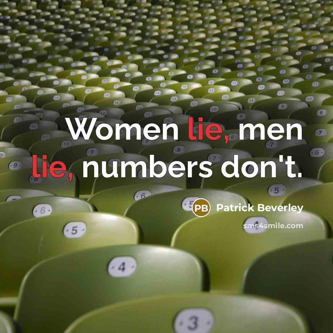 “Women lie, men lie, numbers don't.…” quote by Patrick Beverley