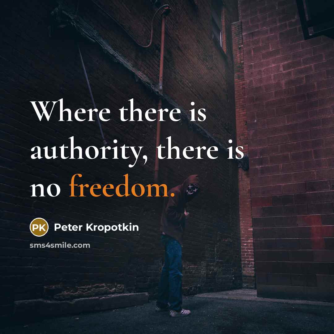“Where there is authority, there is no freedom.…” quote by Peter Kropotkin