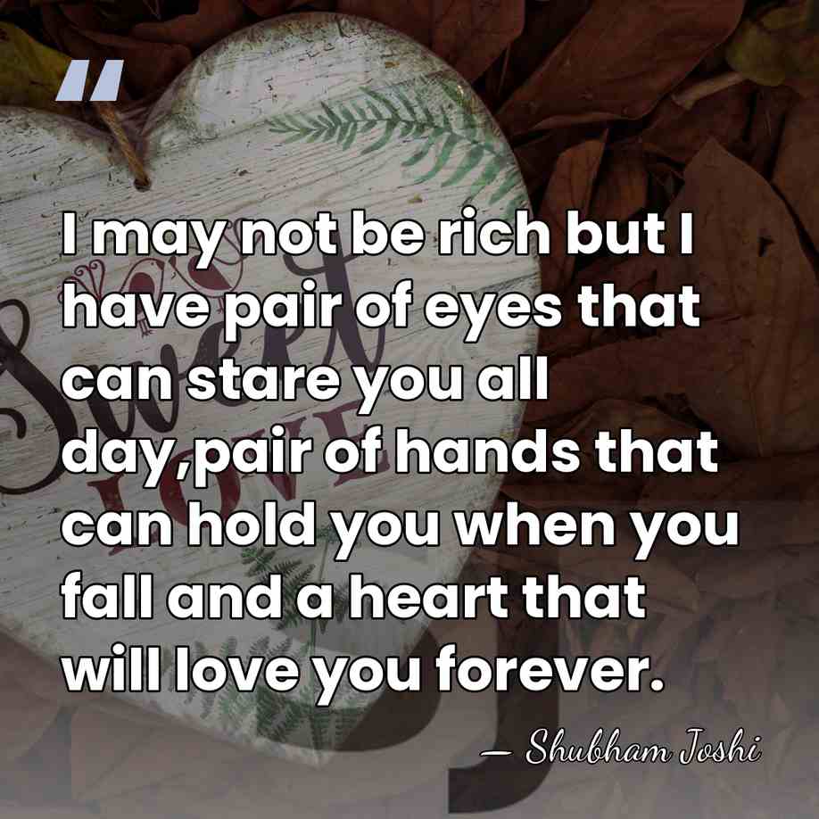 I may not be rich but I have pair of eyes that&hellip; - Shubham Joshi