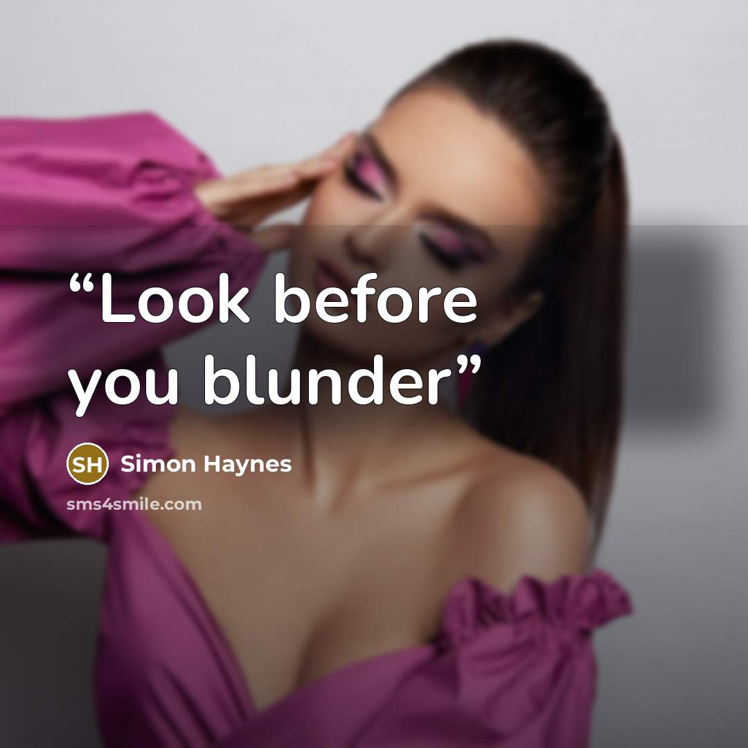 “Look before you blunder” quote by Simon Haynes