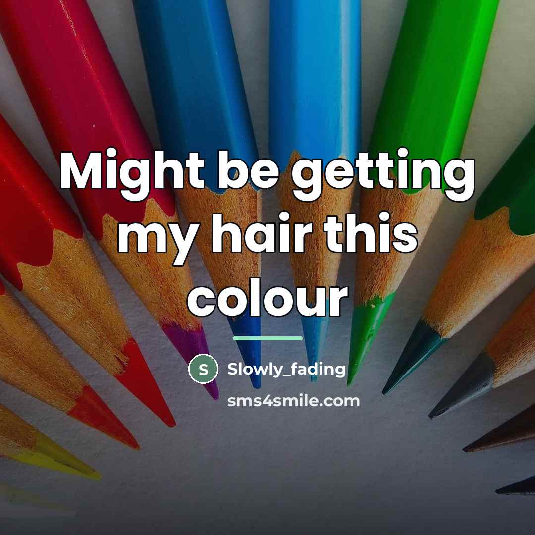 “Might be getting my hair this colour…” quote by Slowly_fading