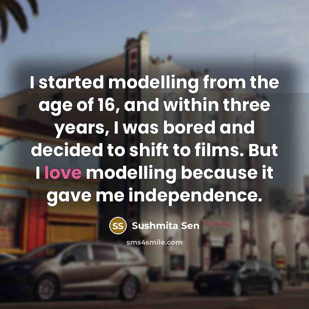 “I started modelling from the age of 16, and within…” quote by Sushmita Sen
