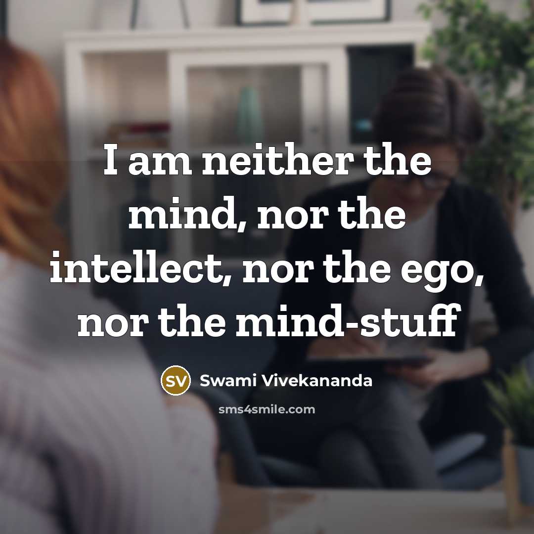“I am neither the mind, nor the intellect, nor the…” quote by Swami Vivekananda