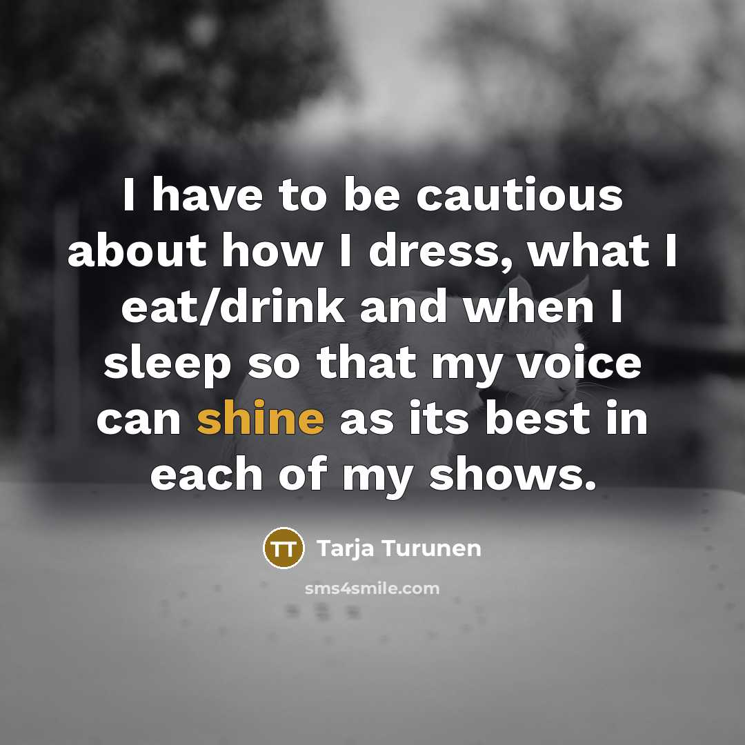 “I have to be cautious about how I dress, what…” quote by Tarja Turunen