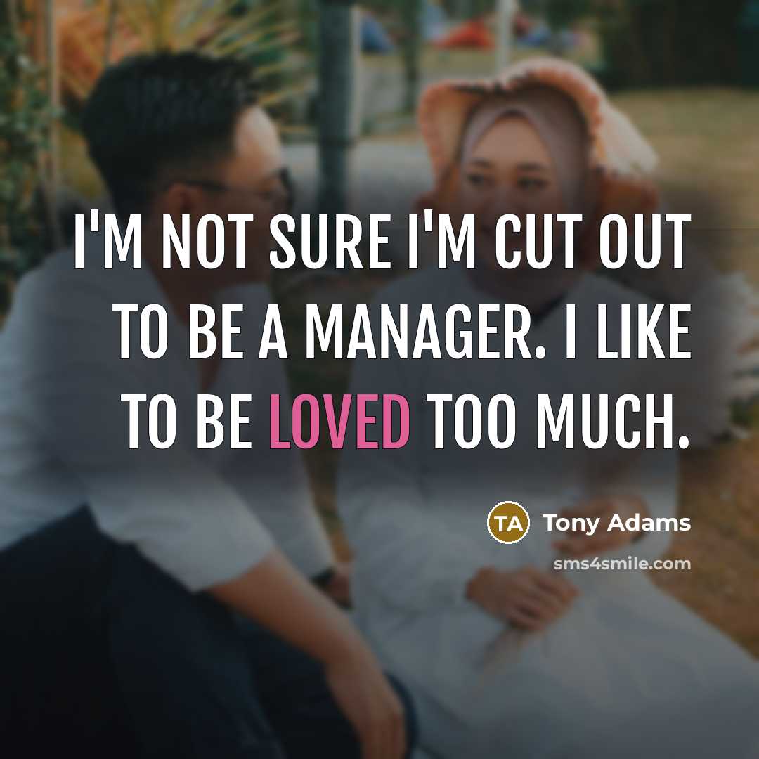 “I'm not sure I'm cut out to be a manager.…” quote by Tony Adams