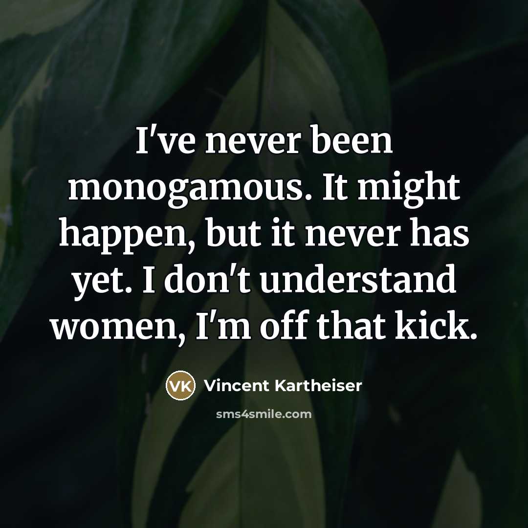 “I've never been monogamous. It might happen, but it never…” quote by Vincent Kartheiser