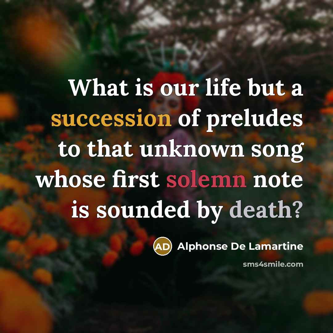 “What is our life but a succession of preludes to…” quote by Alphonse de Lamartine