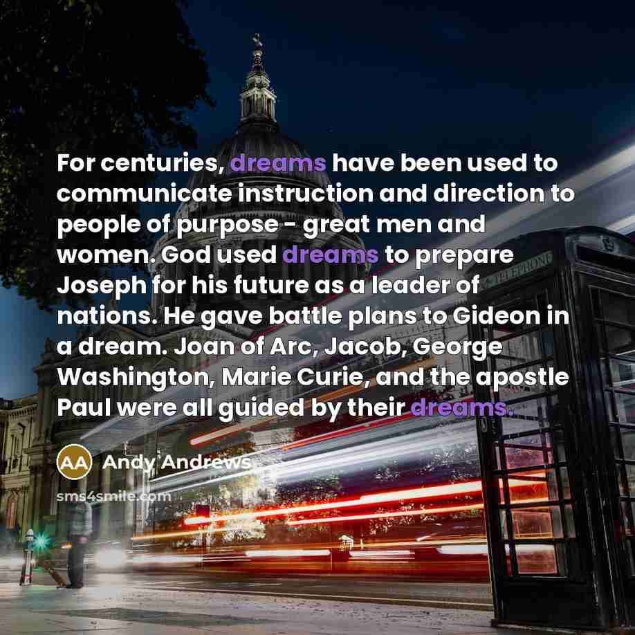 “For centuries, dreams have been used to communicate instruction and…” quote by Andy Andrews