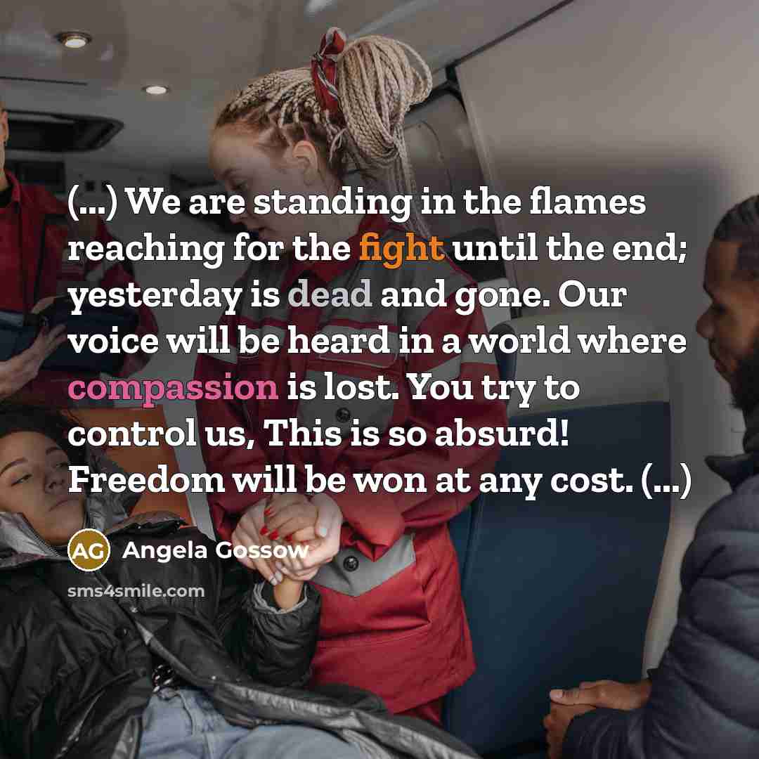 “(...) We are standing in the flames reaching for the…” quote by Angela Gossow