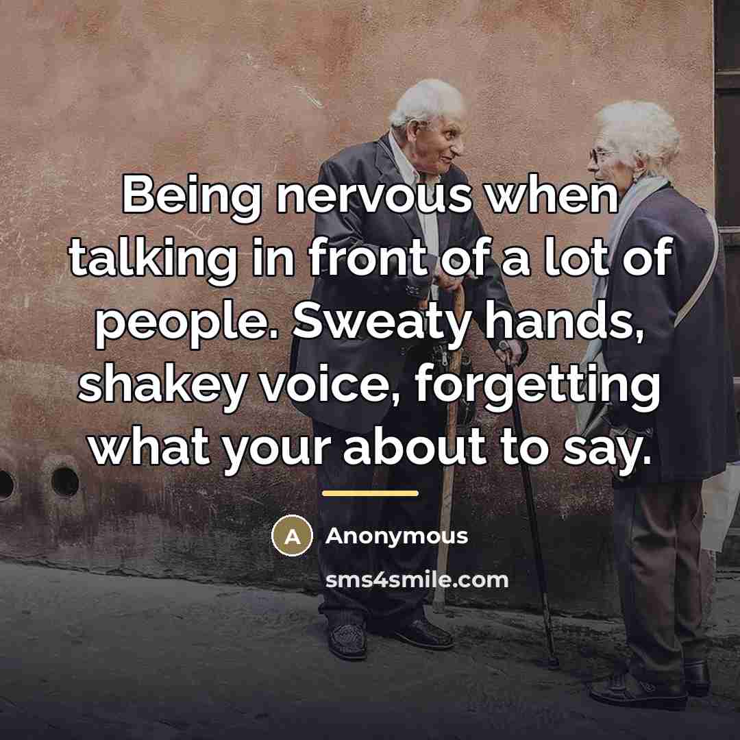 “Being nervous when talking in front of a lot of…” quote by Anonymous
