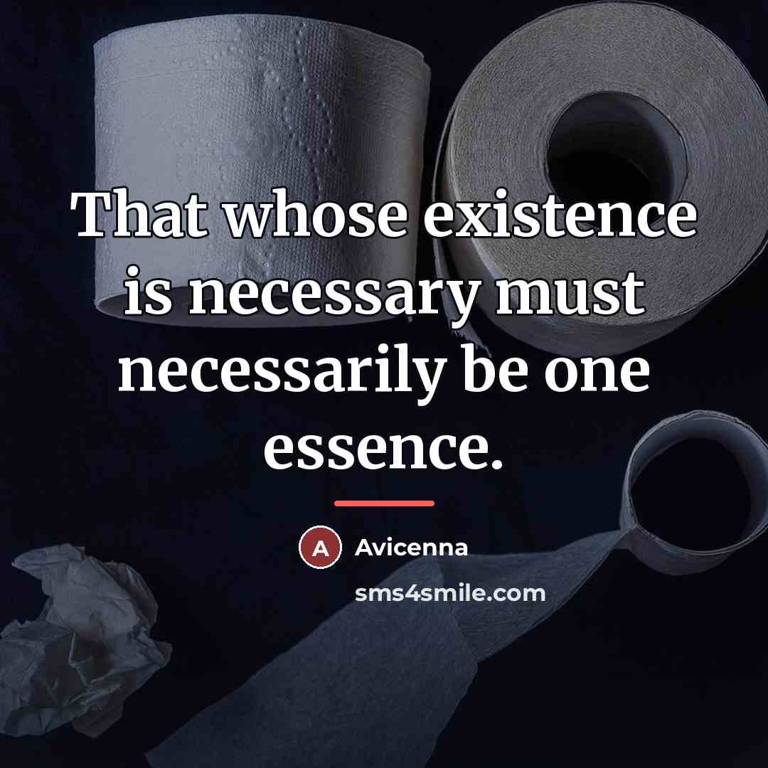 “That whose existence is necessary must necessarily be one essence.…” quote by Avicenna