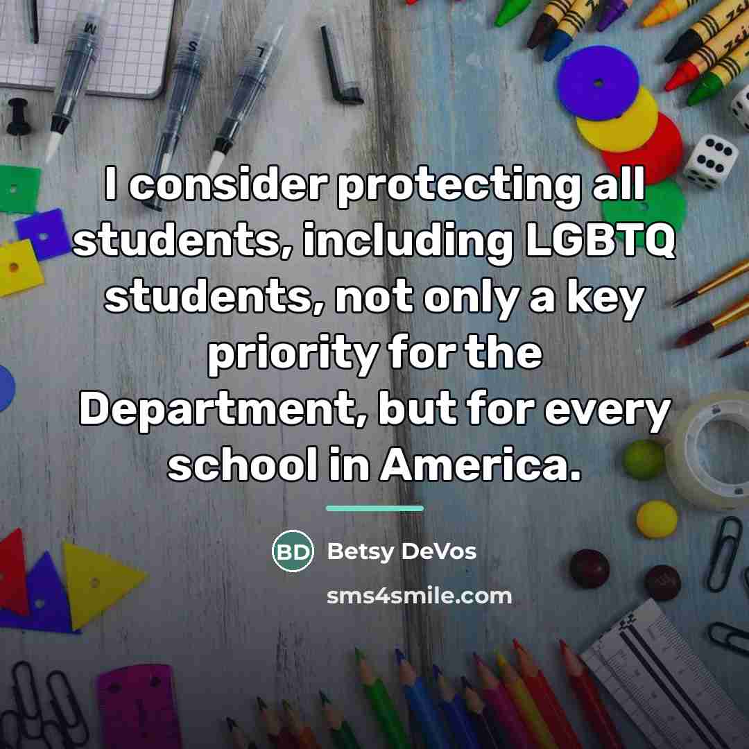 “I consider protecting all students, including LGBTQ students, not only…” quote by Betsy DeVos