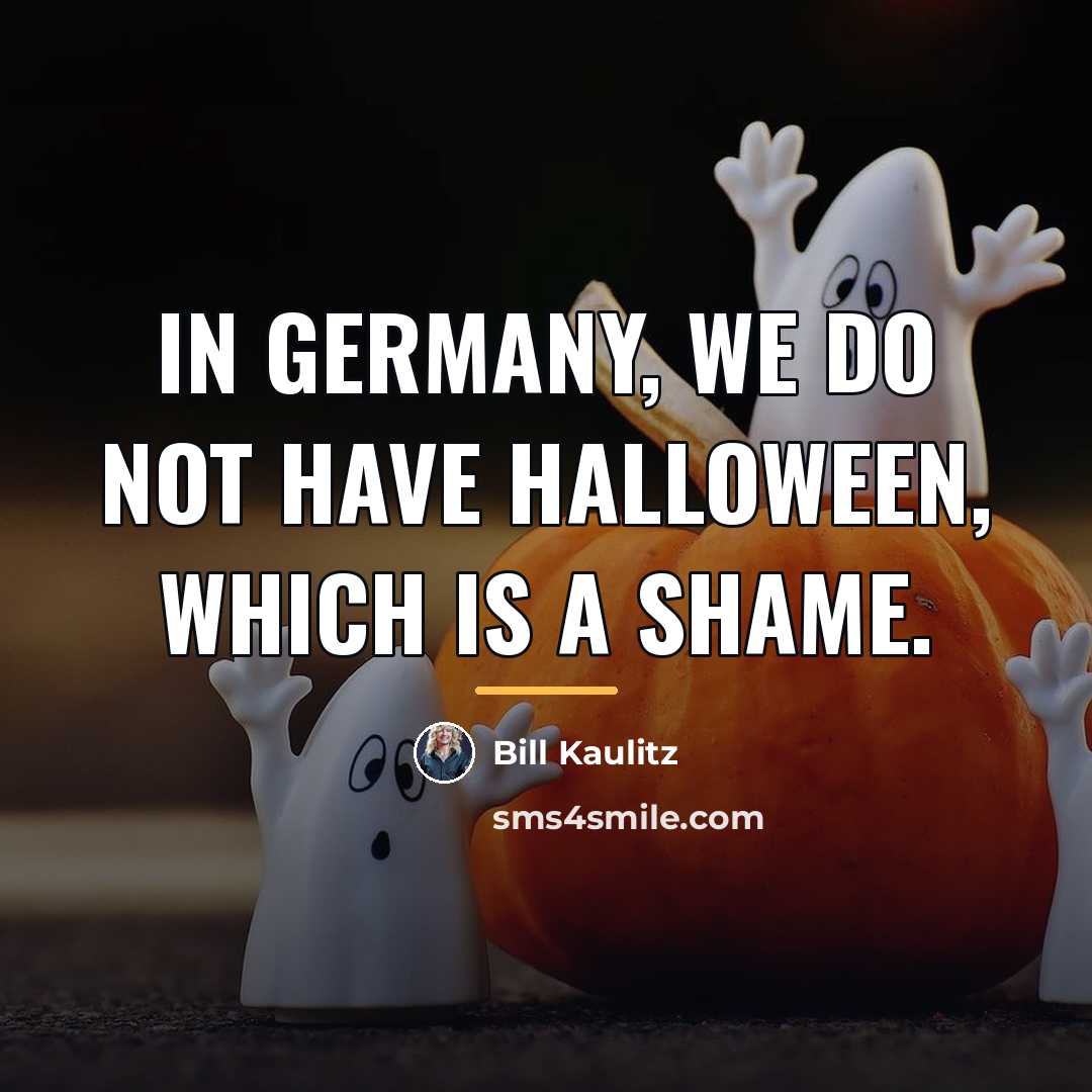 “In Germany, we do not have Halloween, which is a…” quote by Bill Kaulitz