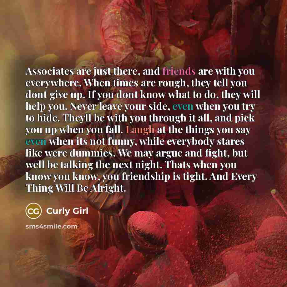 “Associates are just there, and friends are with you everywhere.…” quote by Curly Girl