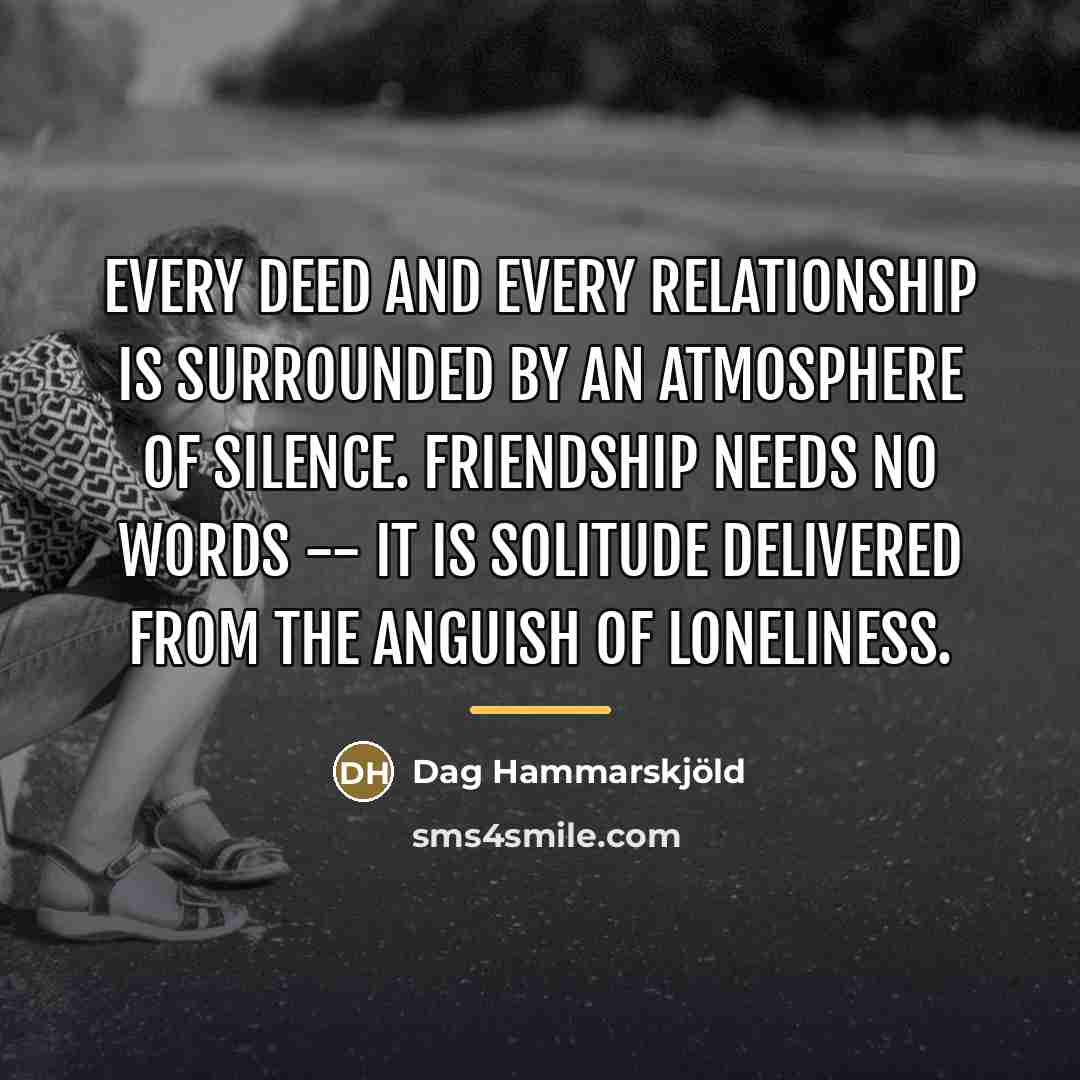 “Every deed and every relationship is surrounded by an atmosphere…” quote by Dag Hammarskjold