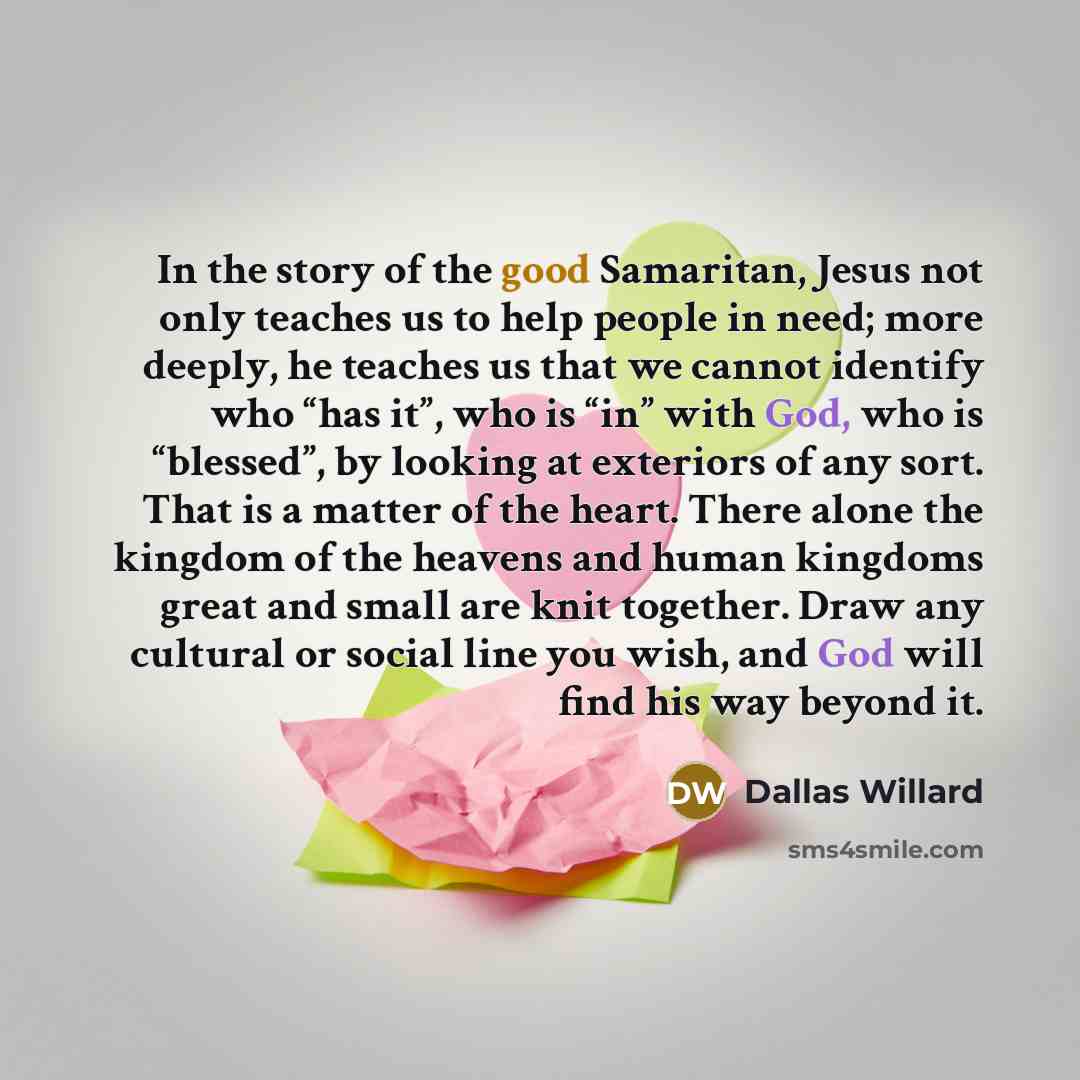 “In the story of the good Samaritan, Jesus not only…” quote by Dallas Willard