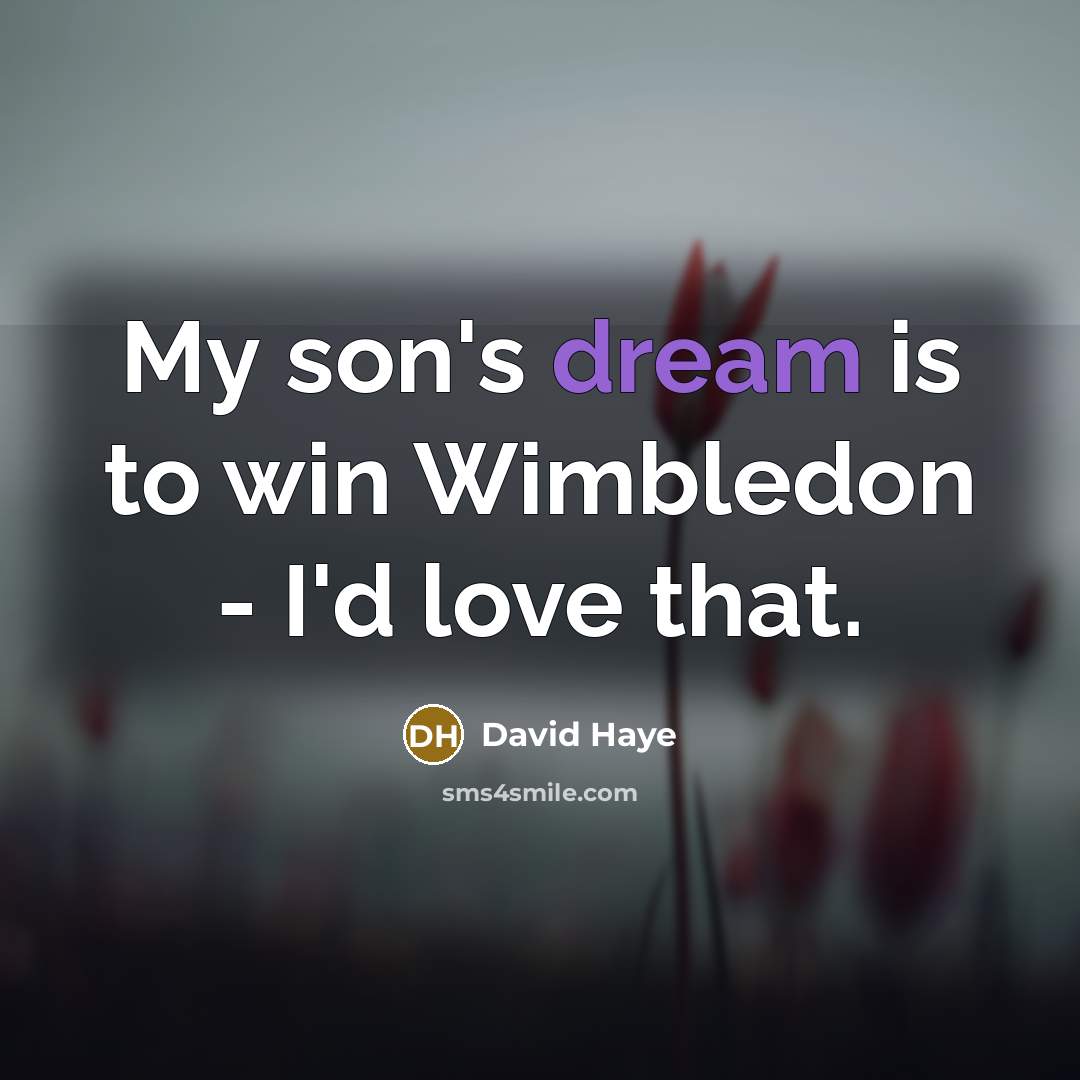 “My son's dream is to win Wimbledon - I'd love…” quote by David Haye