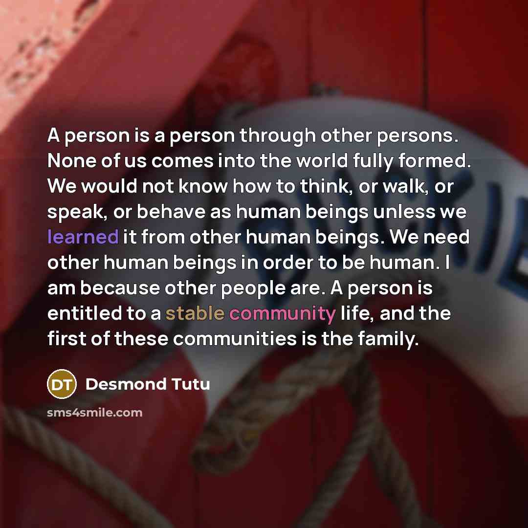 “A person is a person through other persons. None of…” quote by Desmond Tutu