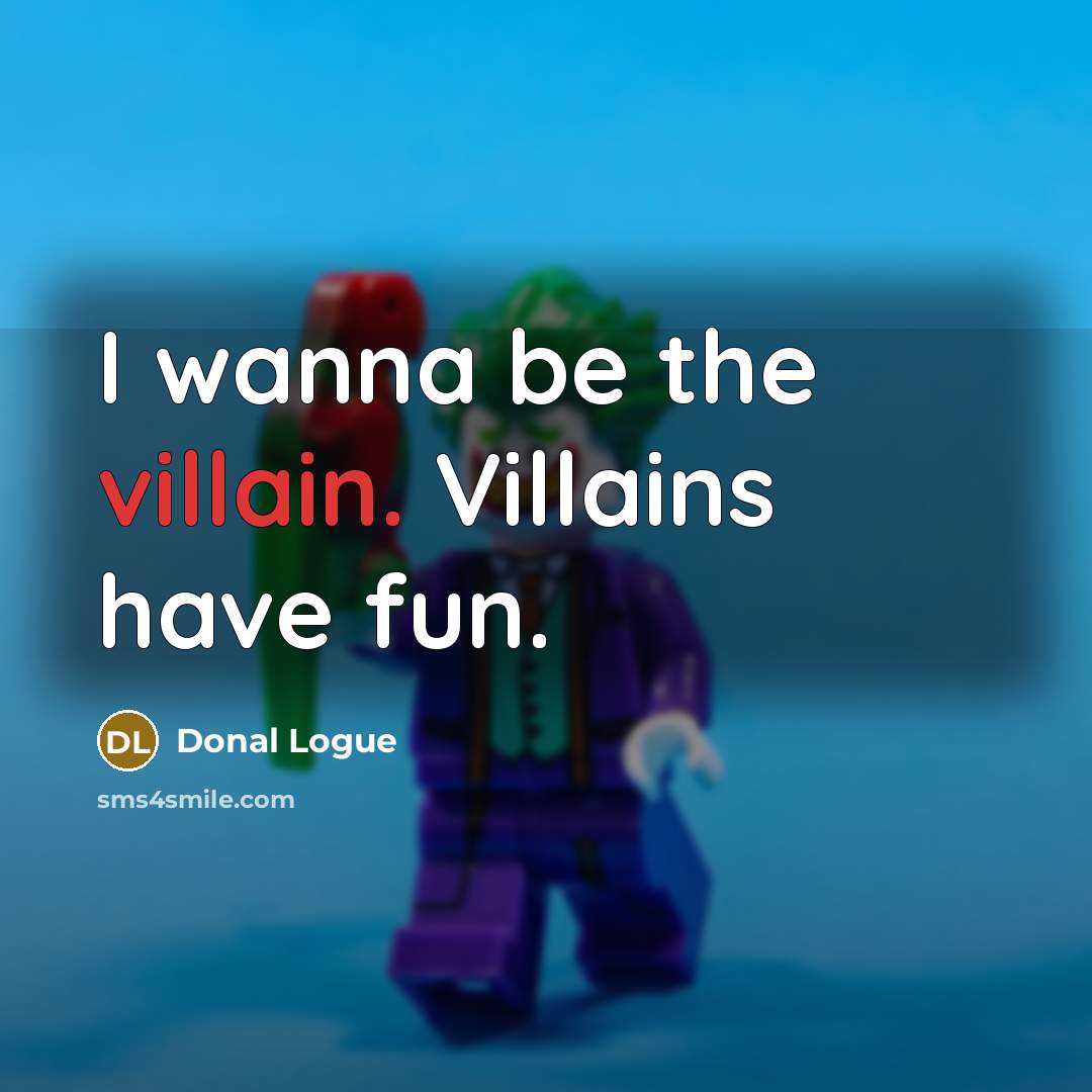 “I wanna be the villain. Villains have fun.…” quote by Donal Logue