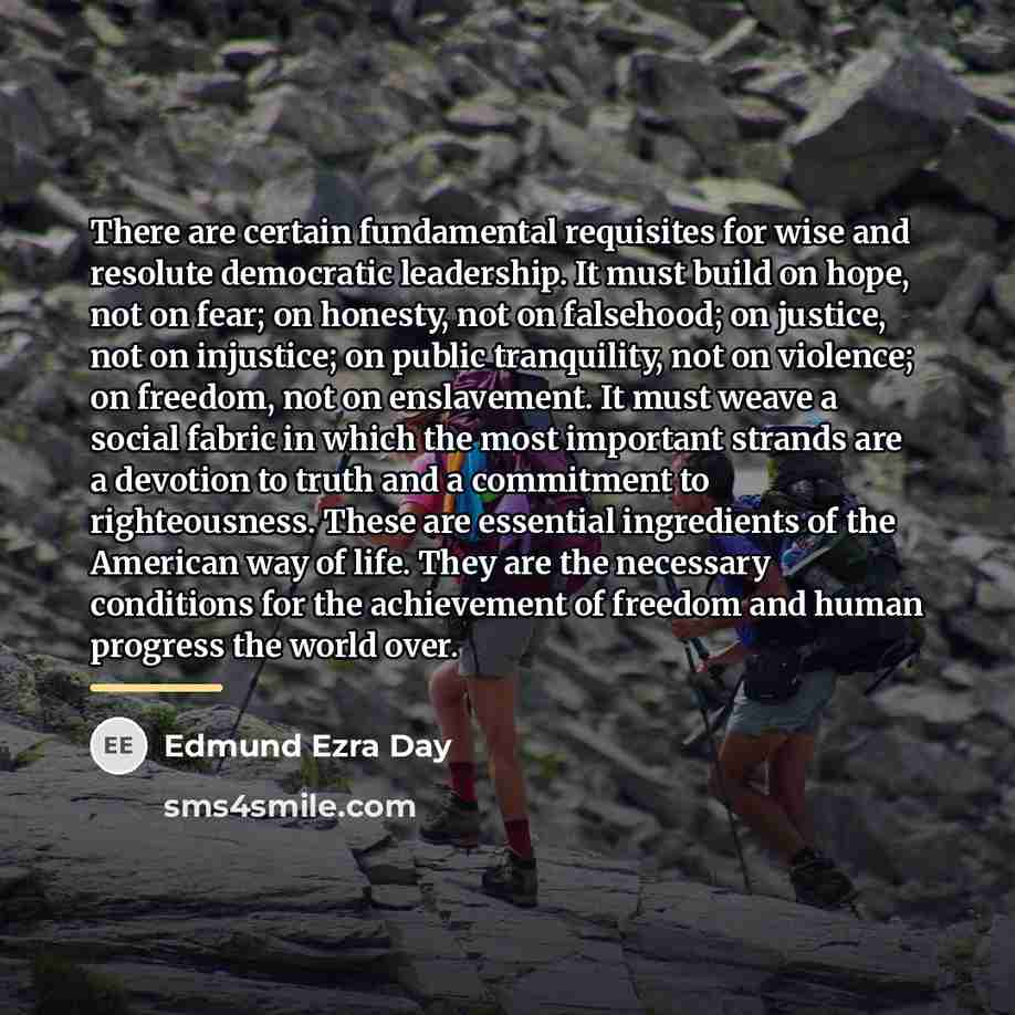 “There are certain fundamental requisites for wise and resolute democratic…” quote by Edmund Ezra Day