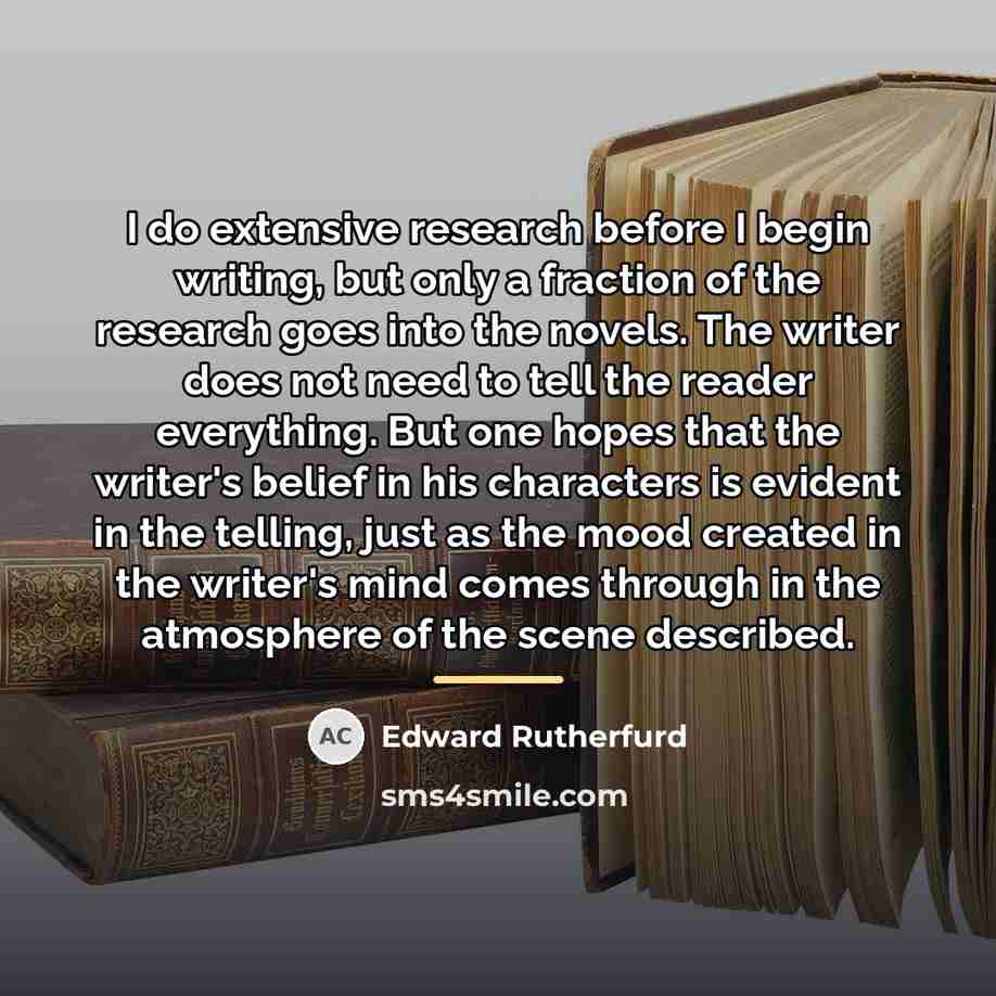 “I do extensive research before I begin writing, but only…” quote by Edward Rutherfurd