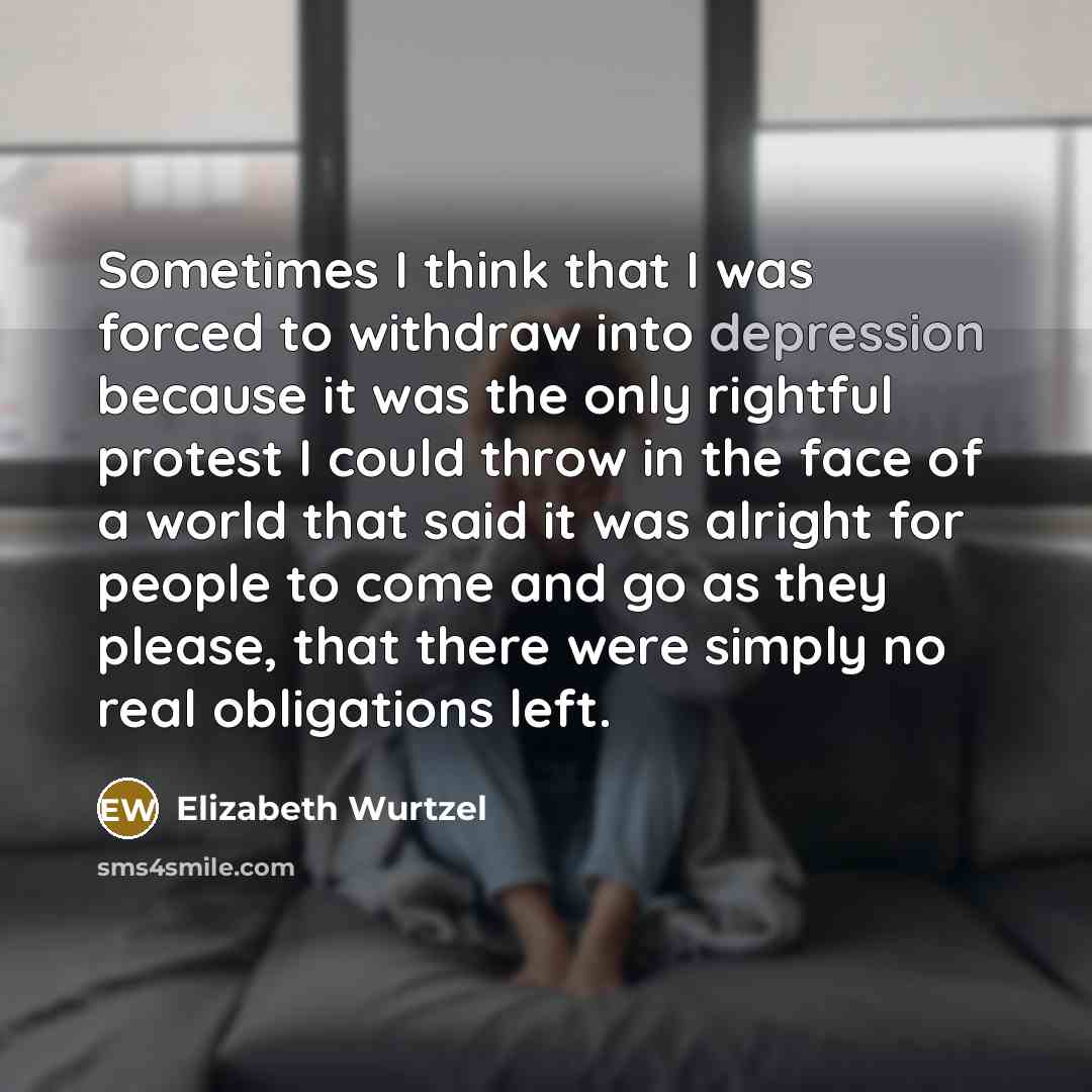 “Sometimes I think that I was forced to withdraw into…” quote by Elizabeth Wurtzel