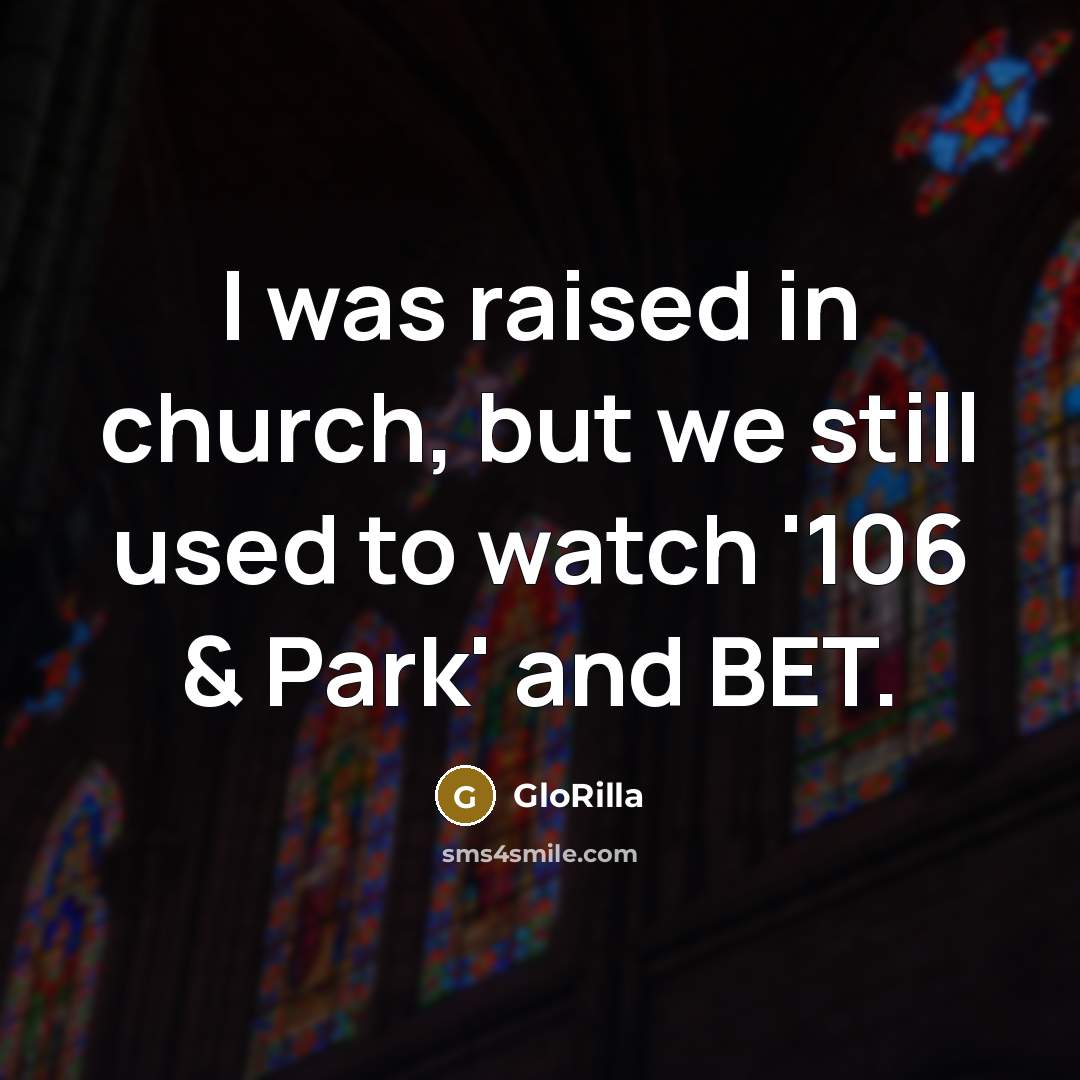 “I was raised in church, but we still used to…” quote by GloRilla