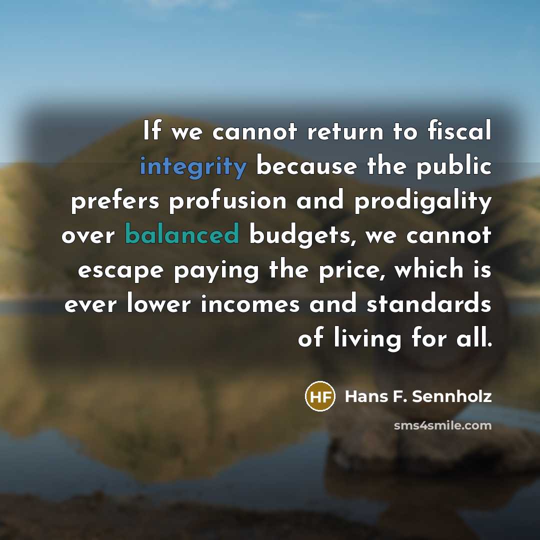 “If we cannot return to fiscal integrity because the public…” quote by Hans F. Sennholz