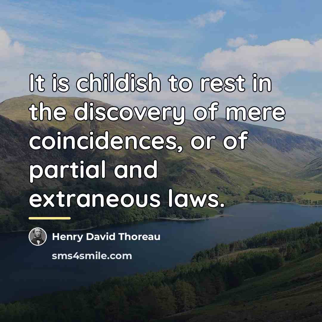 “It is childish to rest in the discovery of mere…” quote by Henry David Thoreau