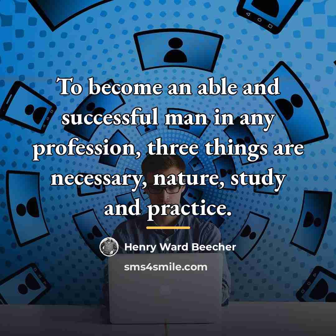 “To become an able and successful man in any profession,…” quote by Henry Ward Beecher