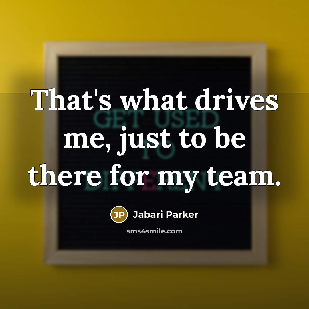 “That's what drives me, just to be there for my…” quote by Jabari Parker
