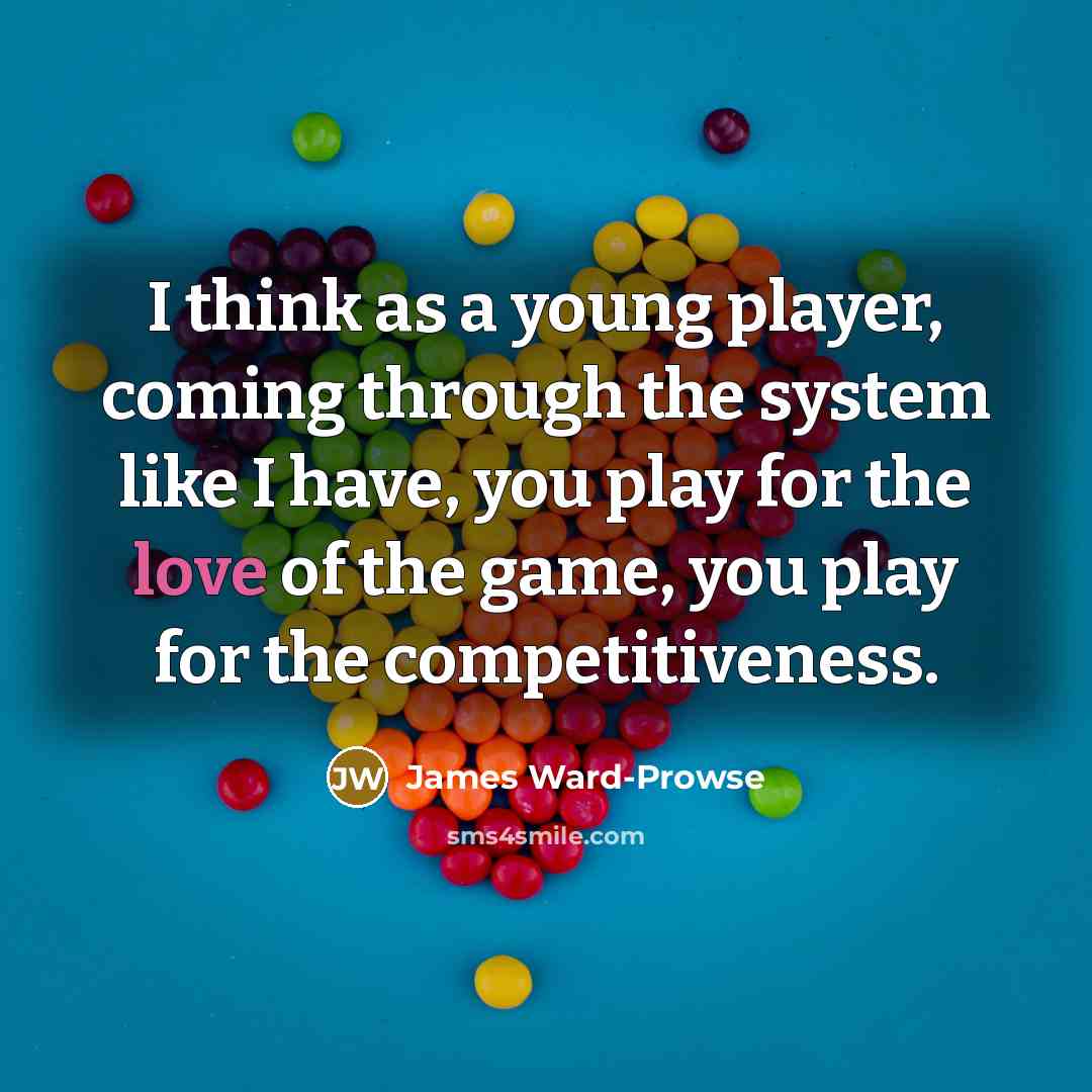 “I think as a young player, coming through the system…” quote by James Ward-Prowse