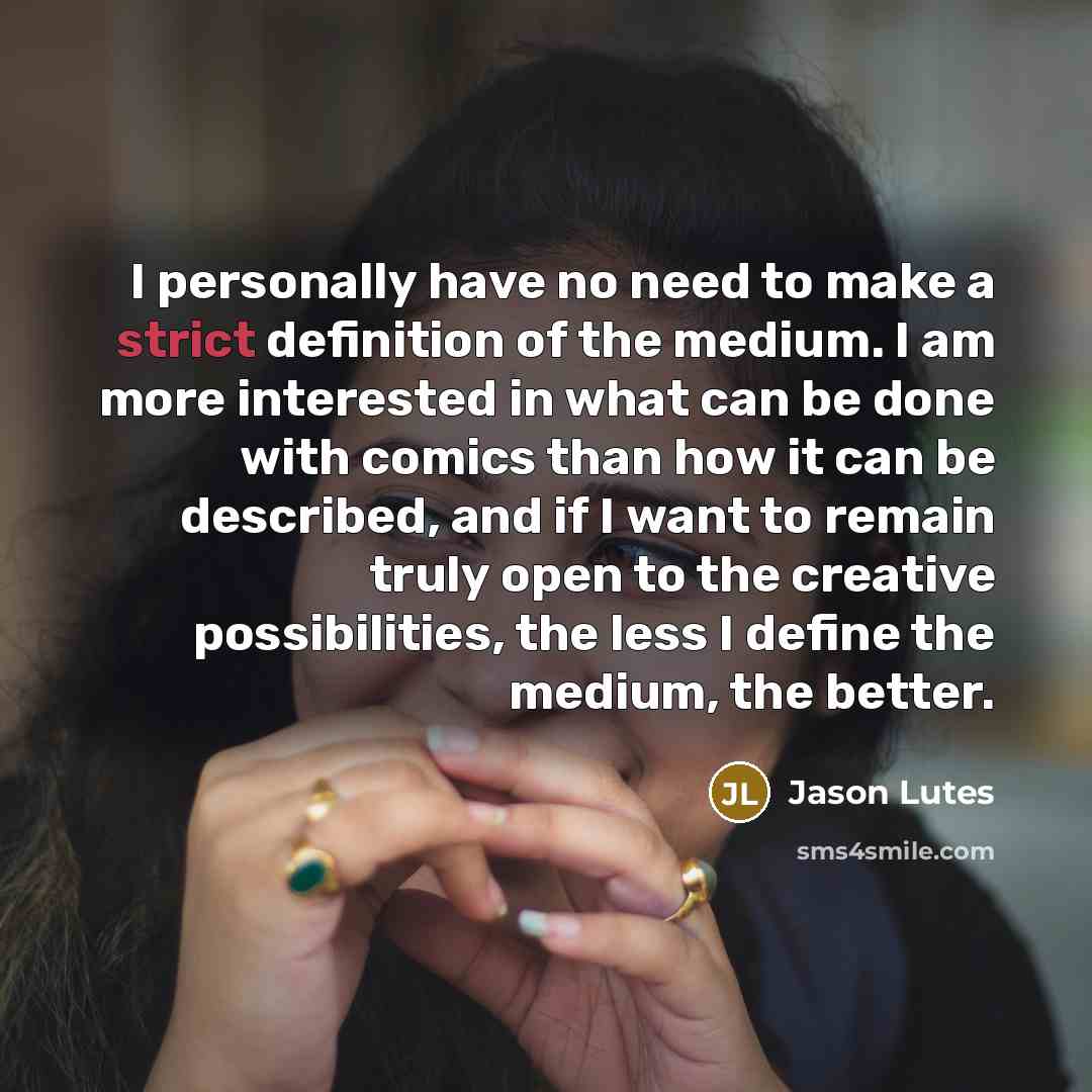“I personally have no need to make a strict definition…” quote by Jason Lutes