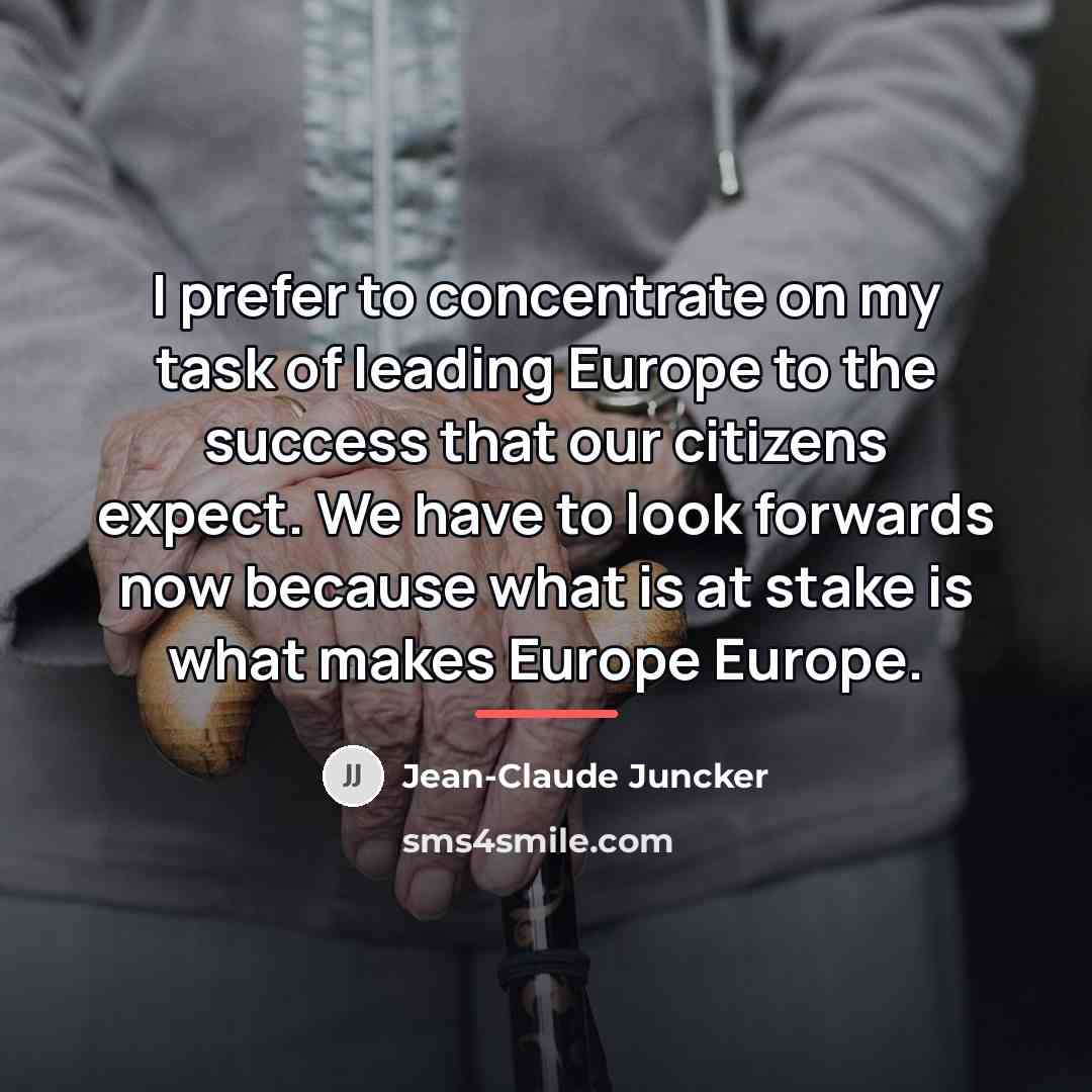 “I prefer to concentrate on my task of leading Europe…” quote by Jean-Claude Juncker