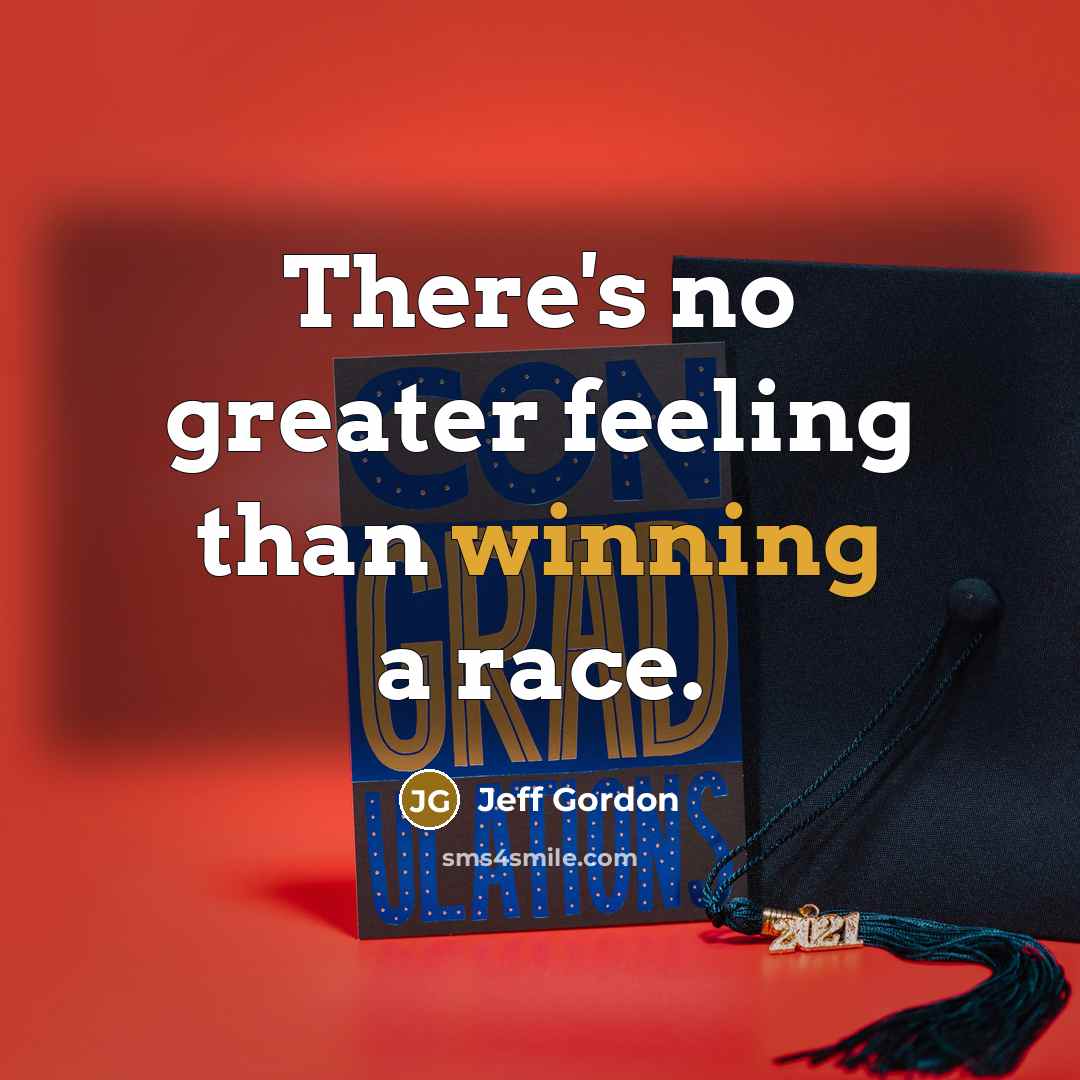 “There's no greater feeling than winning a race.…” quote by Jeff Gordon
