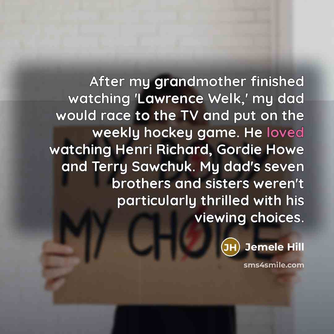 “After my grandmother finished watching 'Lawrence Welk,' my dad would…” quote by Jemele Hill