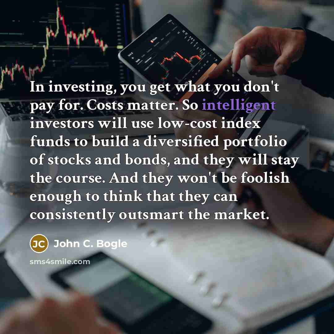 “In investing, you get what you don't pay for. Costs…” quote by John C. Bogle