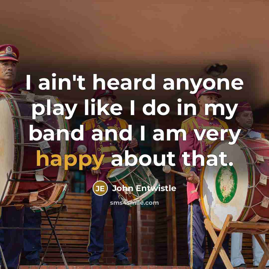 “I ain't heard anyone play like I do in my…” quote by John Entwistle