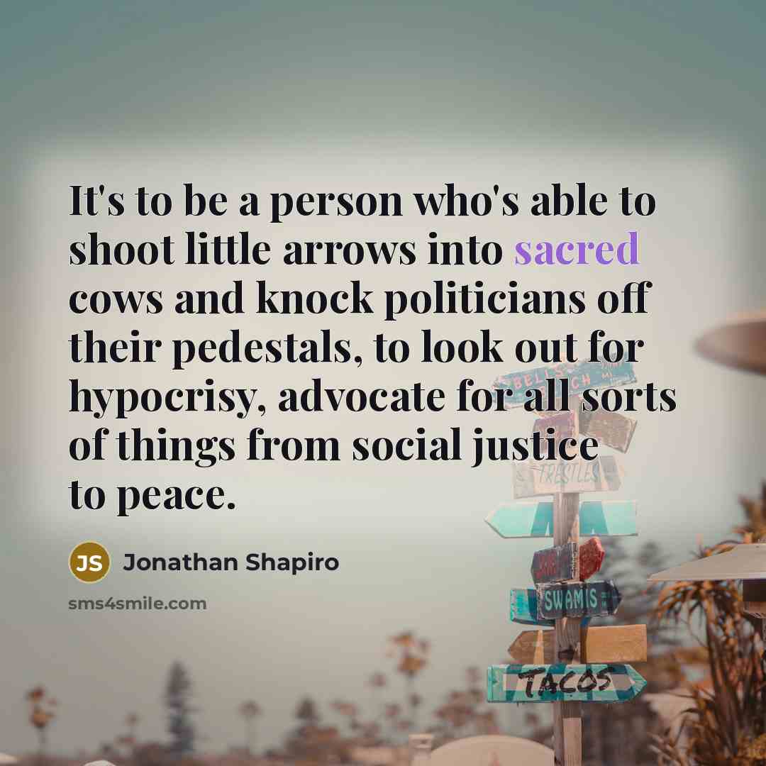 “It's to be a person who's able to shoot little…” quote by Jonathan Shapiro