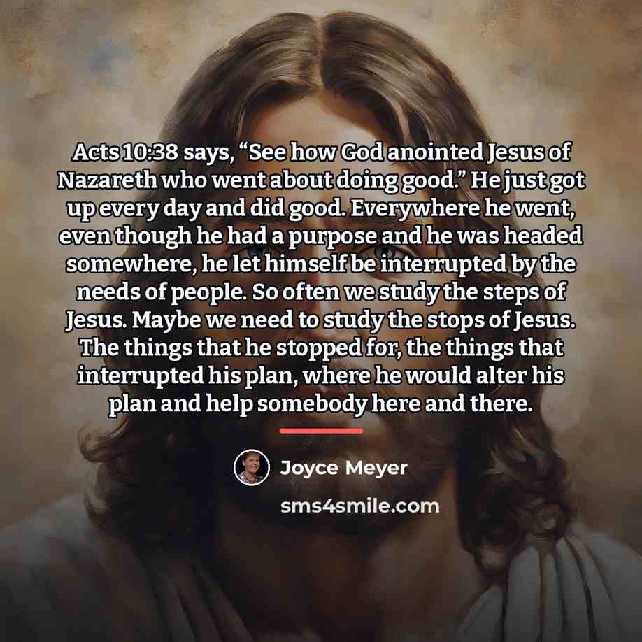 “Acts 10:38 says, “See how God anointed Jesus of Nazareth…” quote by Joyce Meyer