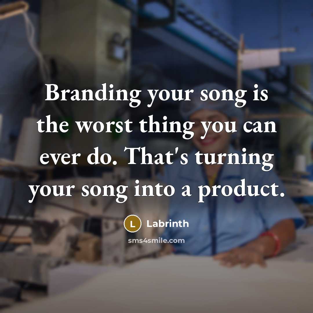 “Branding your song is the worst thing you can ever…” quote by Labrinth