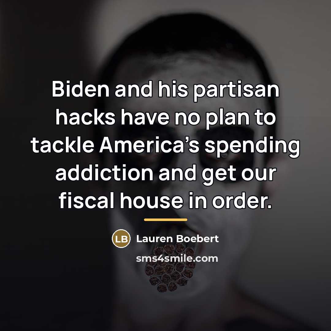 “Biden and his partisan hacks have no plan to tackle…” quote by Lauren Boebert
