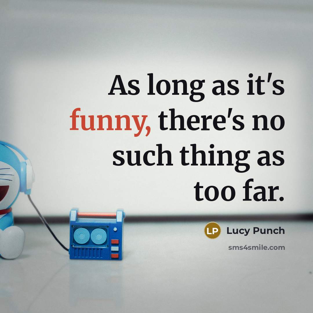 “As long as it's funny, there's no such thing as…” quote by Lucy Punch