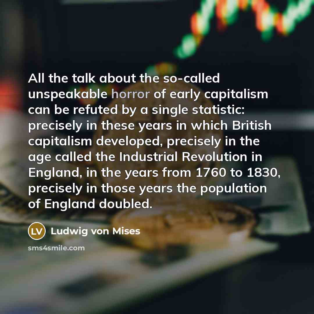 “All the talk about the so-called unspeakable horror of early…” quote by Ludwig von Mises
