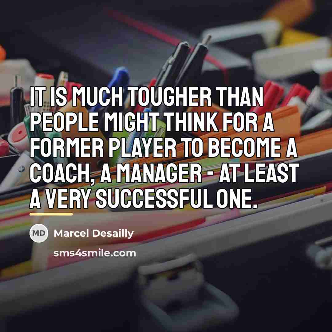 “It is much tougher than people might think for a…” quote by Marcel Desailly