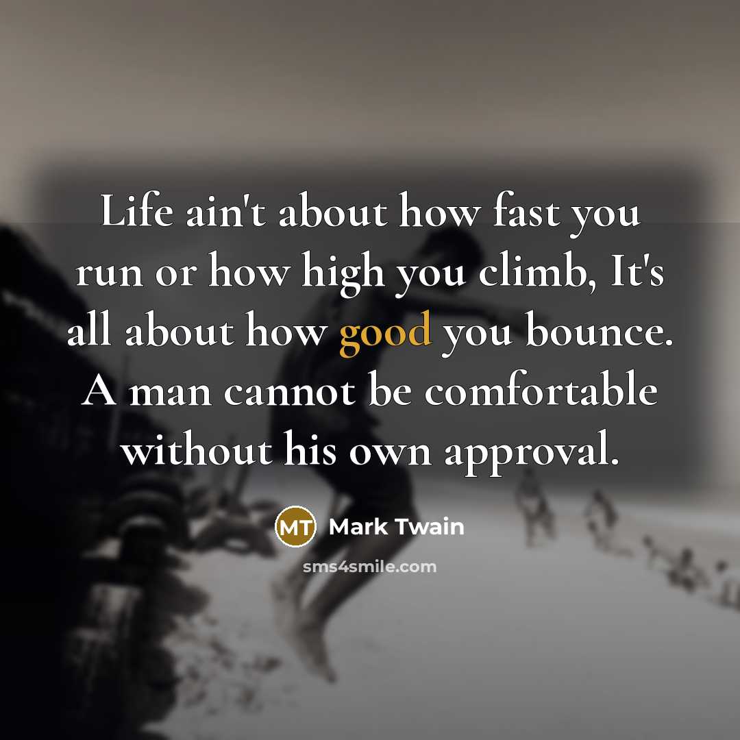 “Life ain't about how fast you run or how high…” quote by Mark Twain