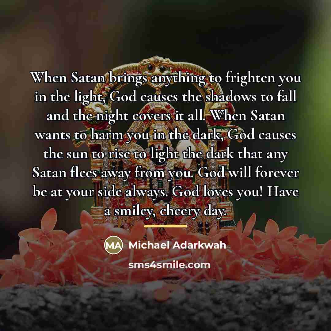 “When Satan brings anything to frighten you in the light,…” quote by Michael Adarkwah