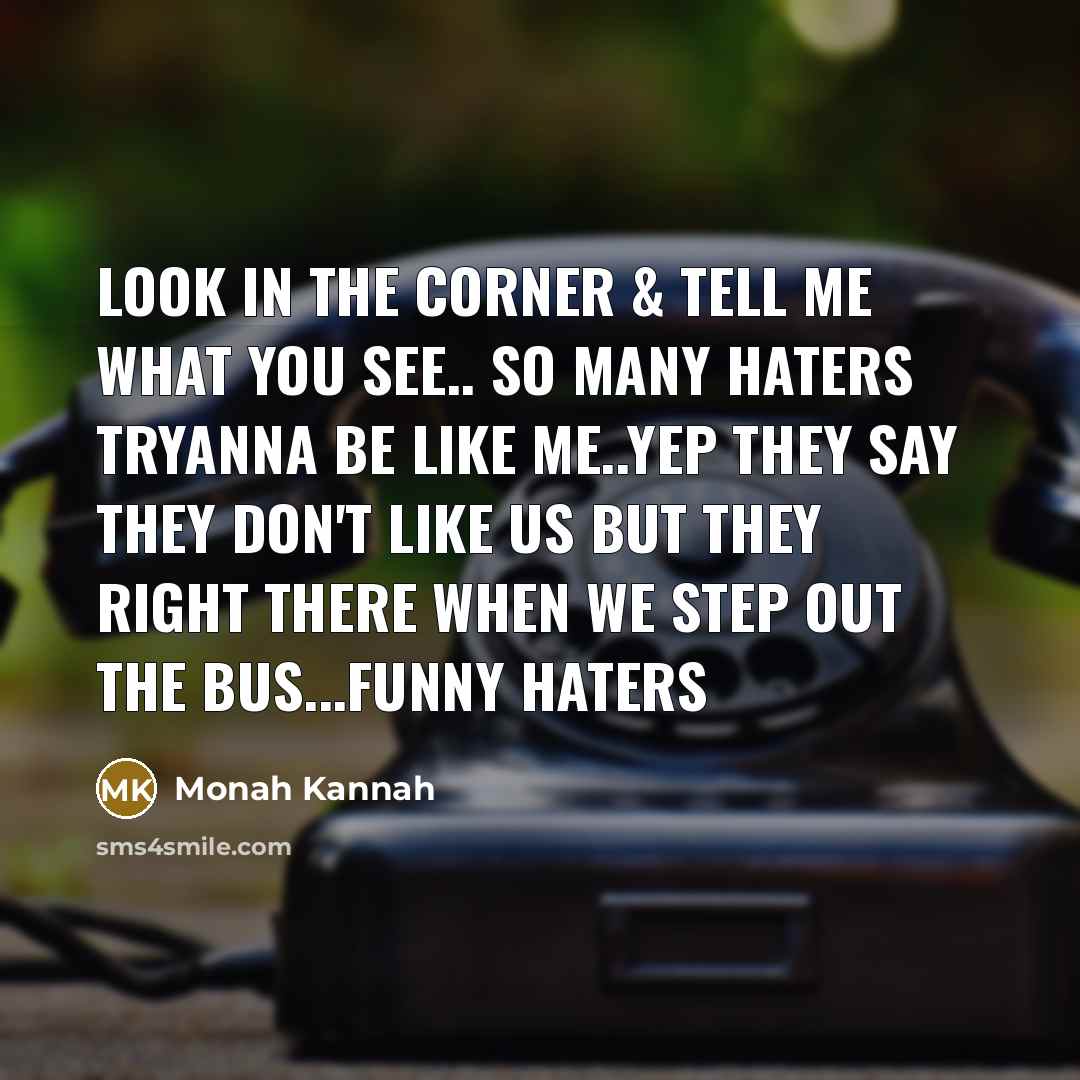“Look in the corner & tell me what you see..…” quote by Monah Kannah
