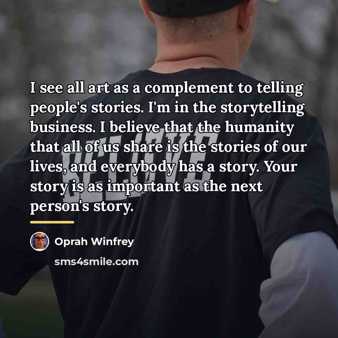 “I see all art as a complement to telling people's…” quote by Oprah Winfrey